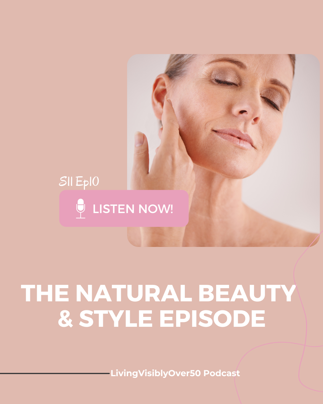 Living Visibly Over 50 Podcast: The Natural Beauty and Style Episode.
