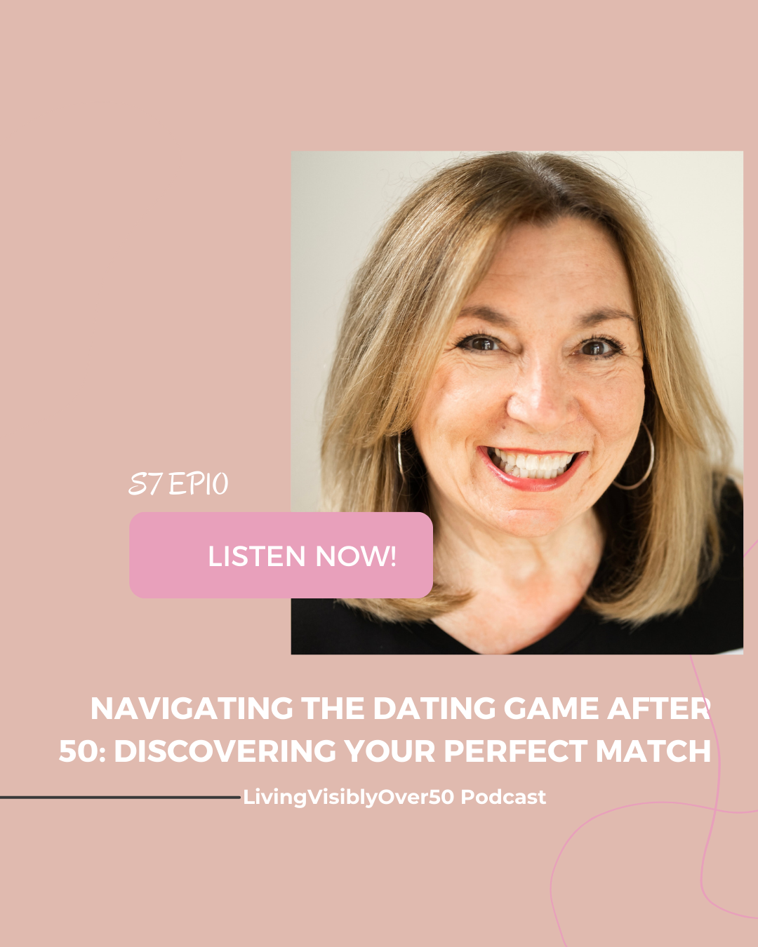 Living Visibly Over 50 podcast. Navigating the Dating Game After 50: Discovering Your Perfect Match.
