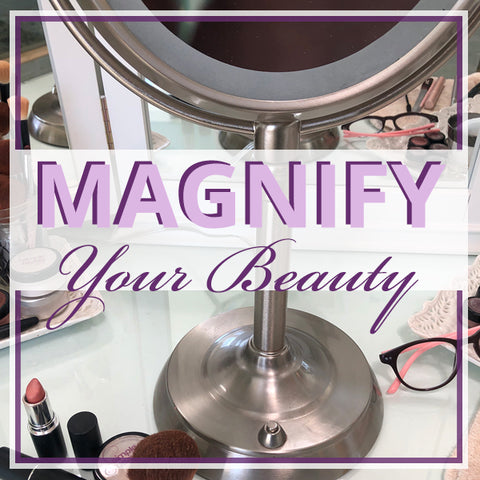 Magnify Your Beauty (With Video)