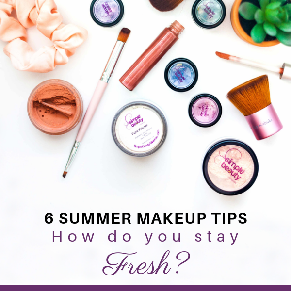 6 Summer Makeup Tips How Do You Stay Fresh