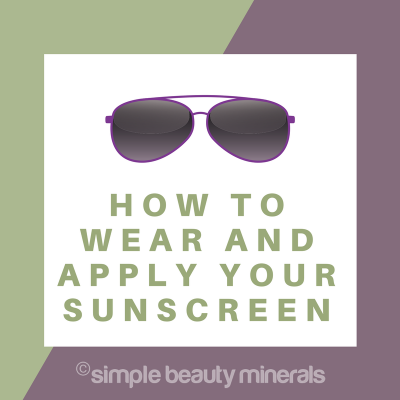 How To Apply & Wear Sunscreen