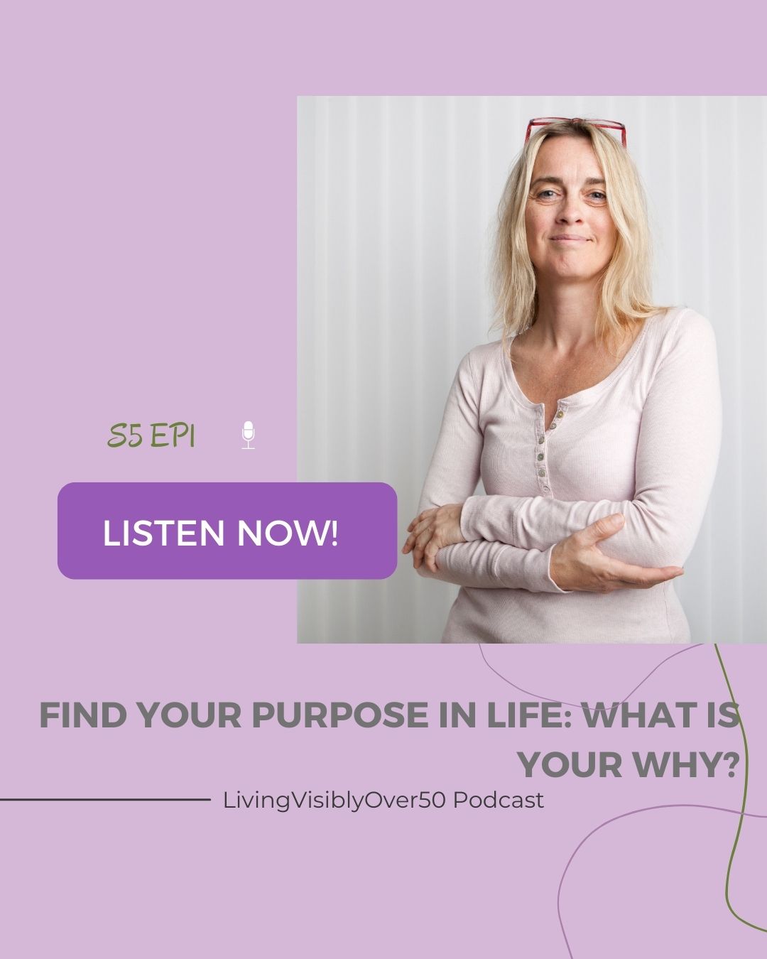 podcast living visibly over 50 - find your purpose in life