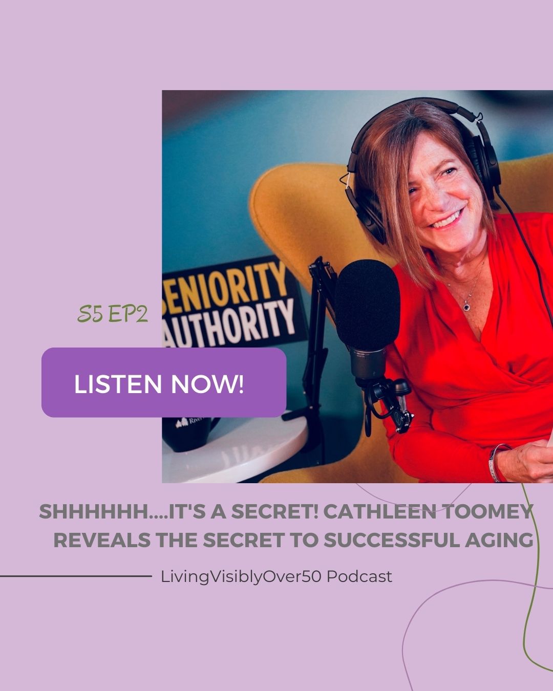 living visibly over 50 podcast - cathleen toomey - secret to successful aging