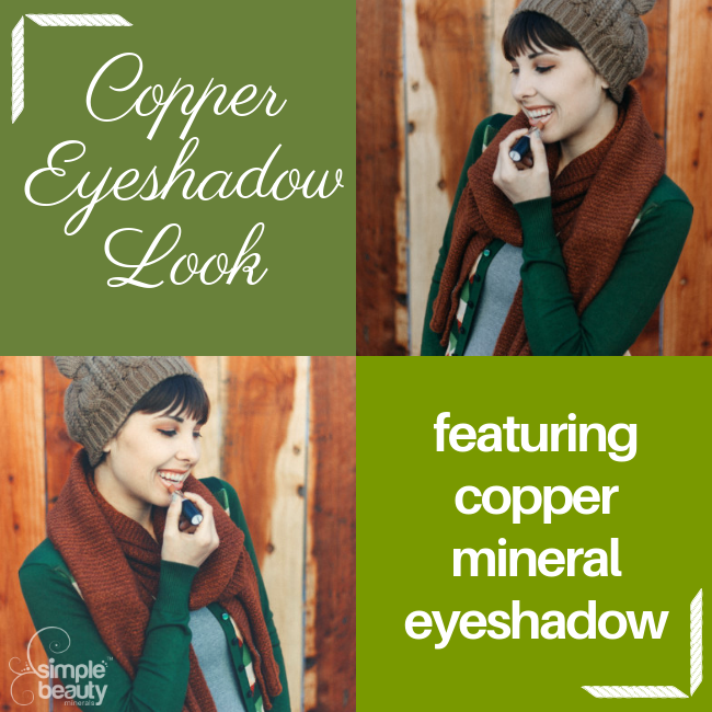 Copper Eyeshadow Look - Featuring Copper Mineral Eyeshadow