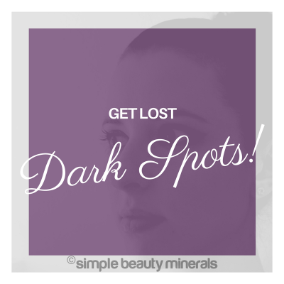 Be Gone! Dark Spots And Pigmentation