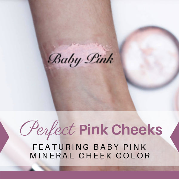 Perfect Pink Cheeks - Featuring Baby Pink Mineral Cheek Color