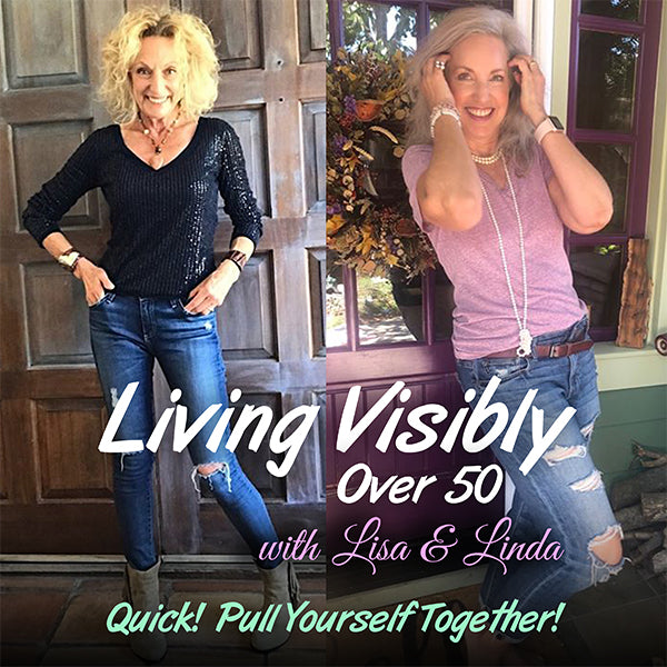 lisa and linda living visibly over 50 quick pull yourself together episode