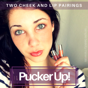 Pucker Up! Two Cheek and Lip Pairings