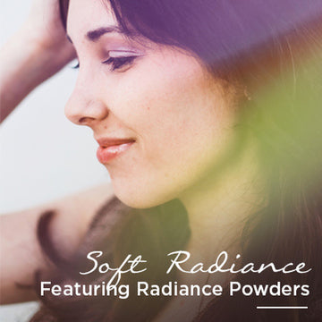 Soft Radiance - Featuring Radiance Powders