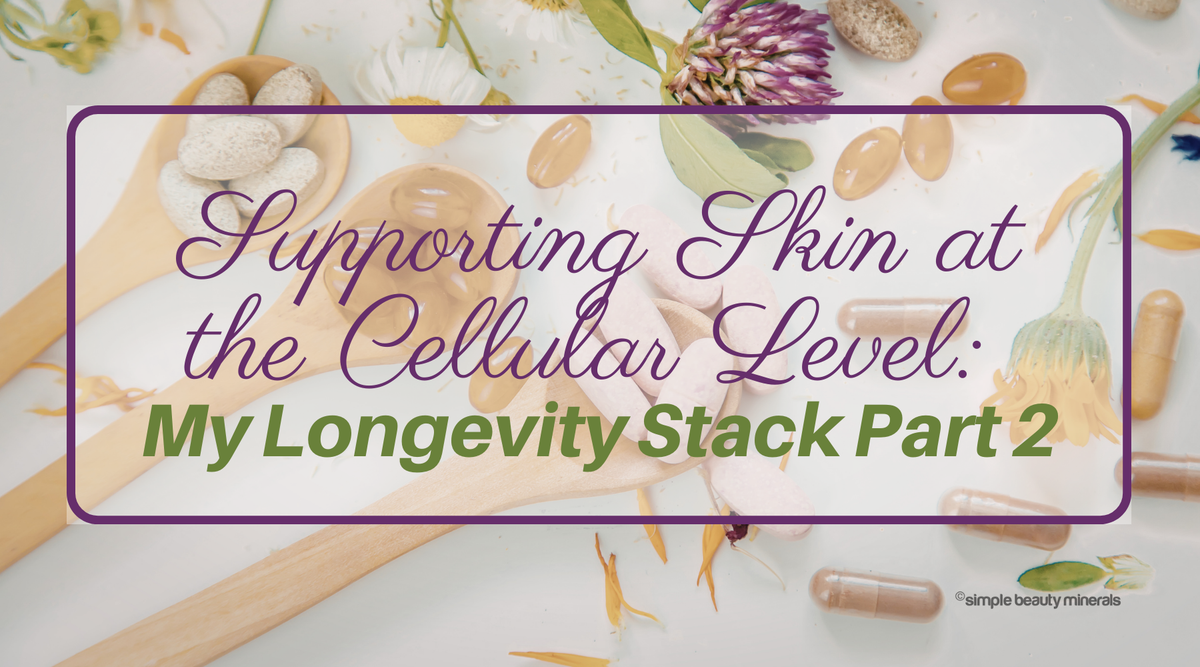 Supporting Skin at the Cellular Level: My Longevity Supplement Stack ...