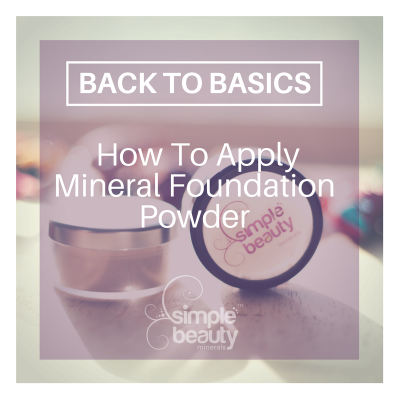 Back To Basics - How To Apply Mineral Foundation Powder (with Video)