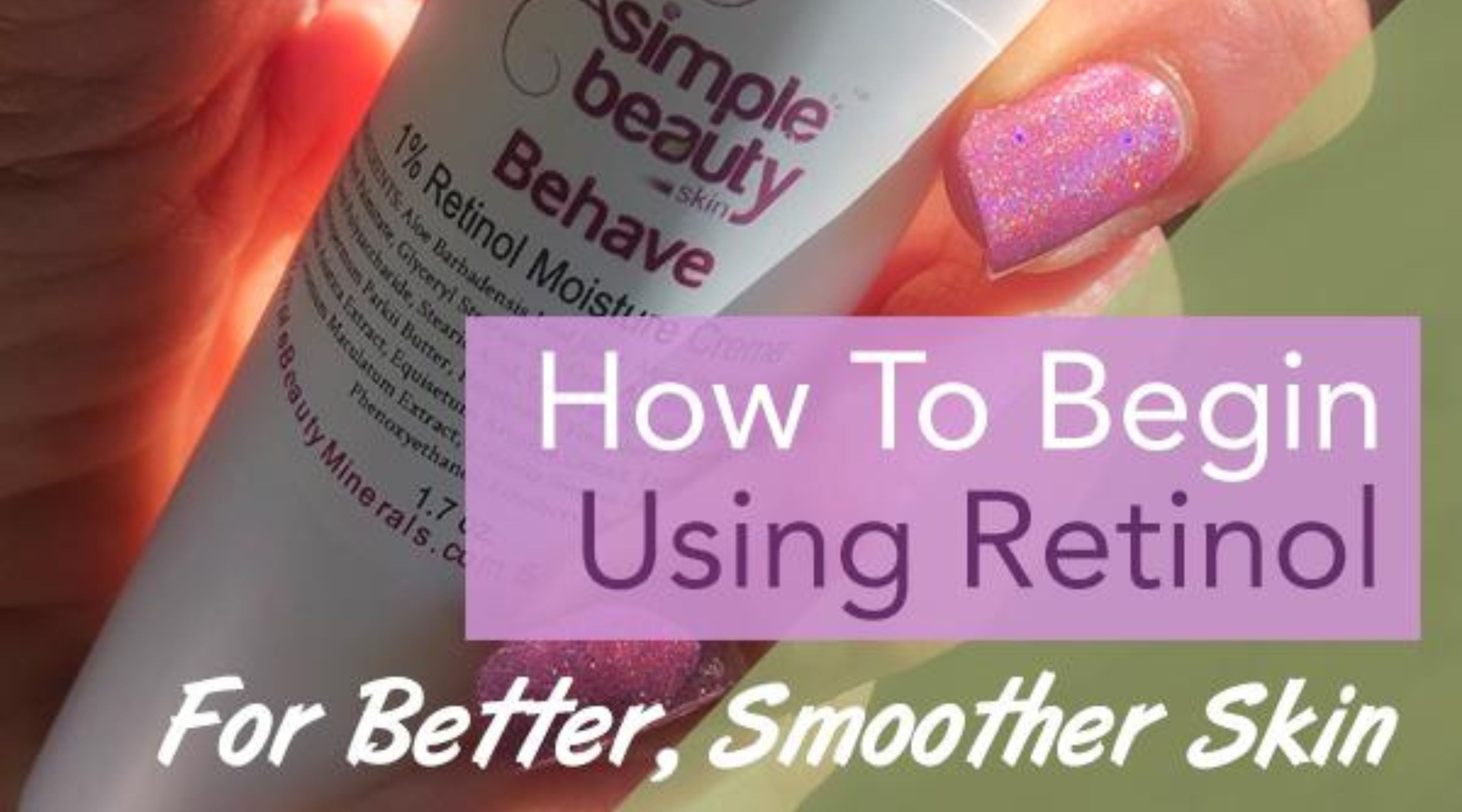 how to begin using retinol.