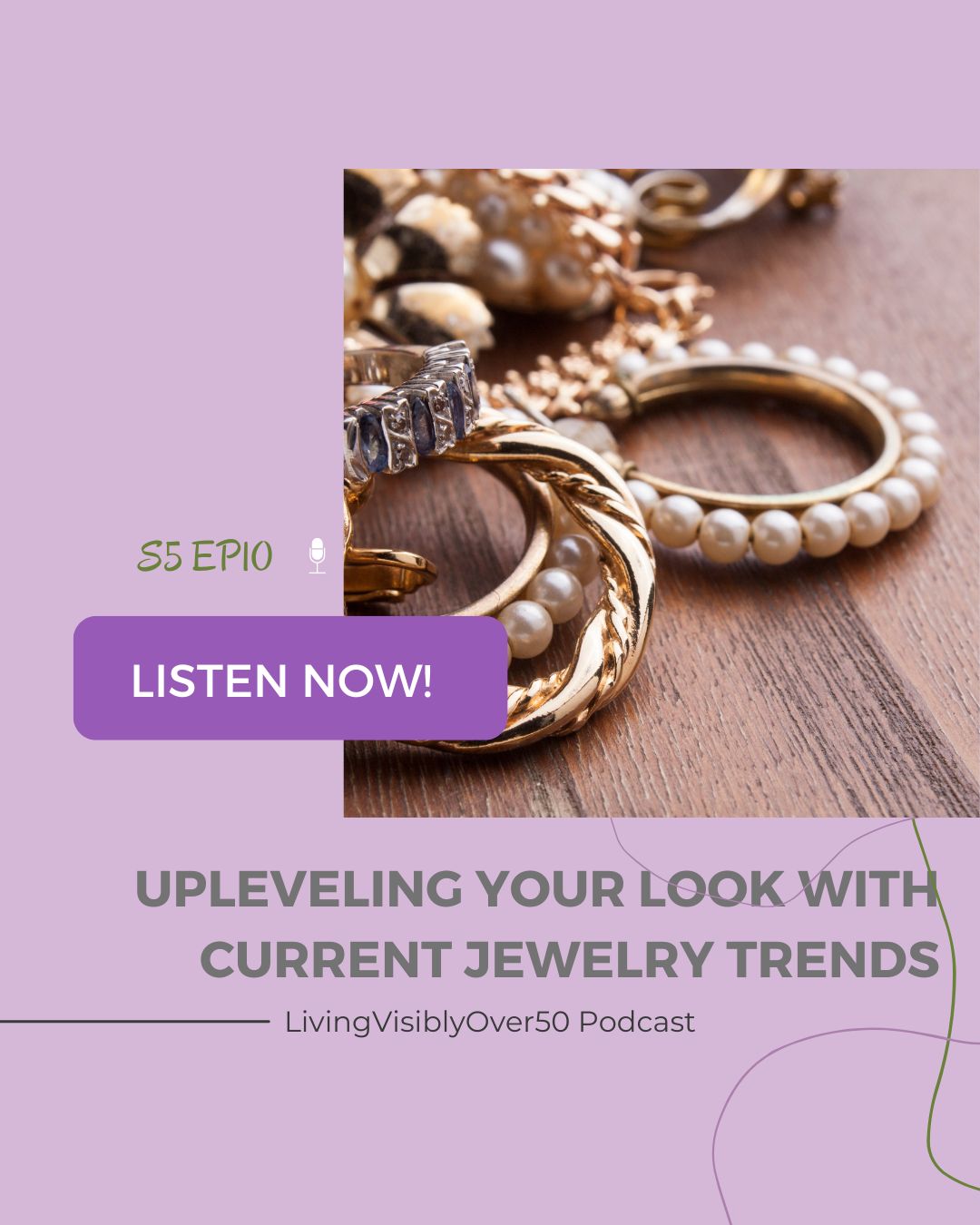 Jewelry trends living visibly over 50 podcast
