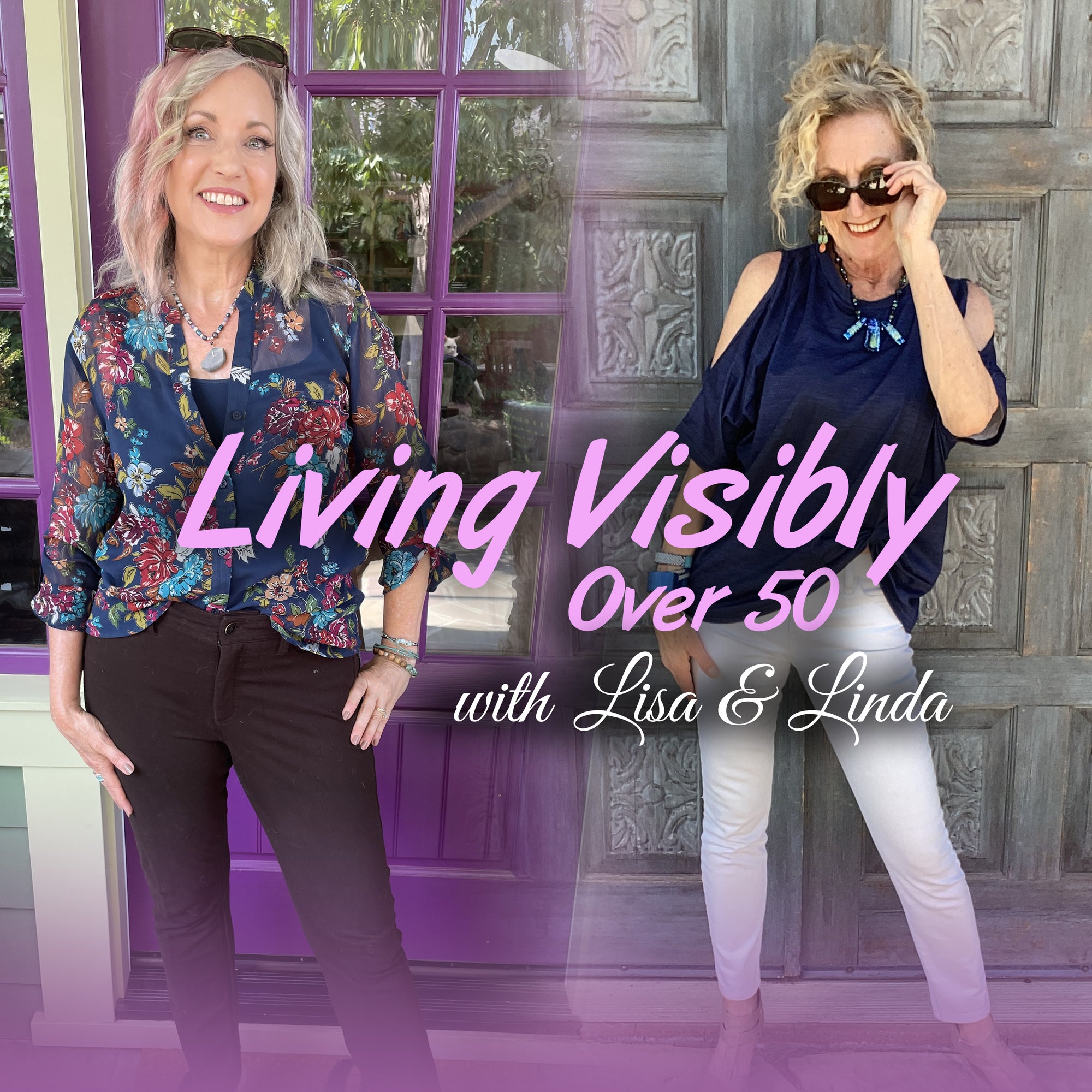 Living Visibly Over 50 Podcast