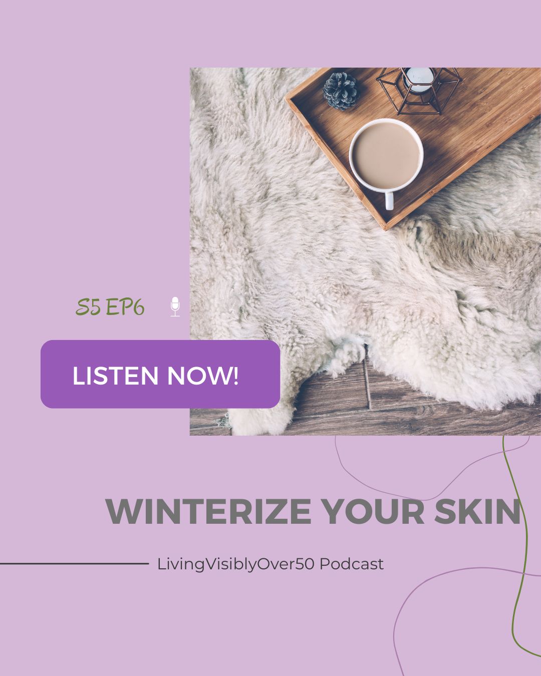 Living Visibly Over 50 Podcast Winter Skin
